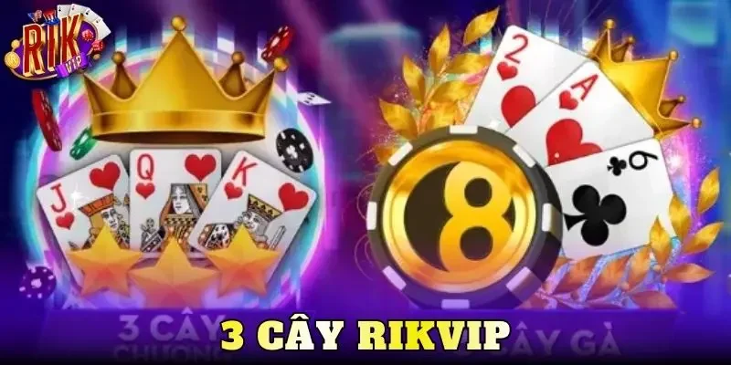 Tổng Hợp Chiến Thuật Chơi 3 Cây Rikvip Thắng Dễ Dàng Nhất