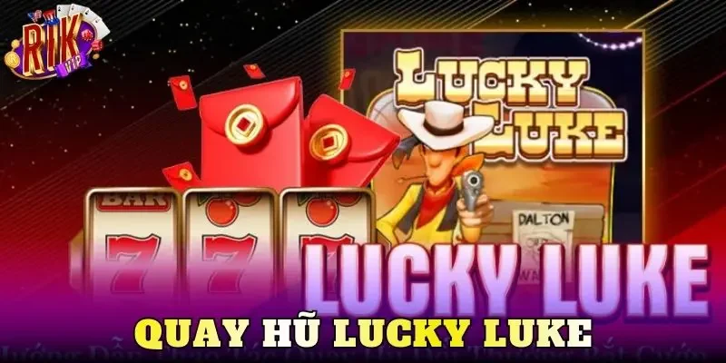 Quay Hũ Lucky Luke