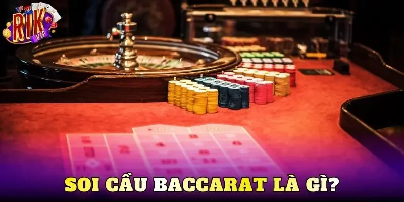 Soi cầu baccarat là gì?