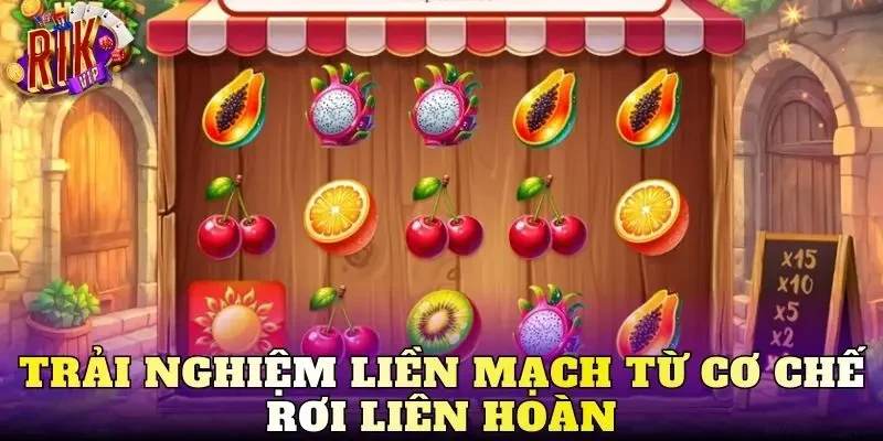 Trải nghiệm liền mạch từ cơ chế rơi liên hoàn